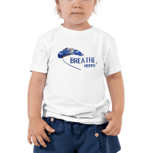 Breathe, mommy positive t-shirt for toddlers
