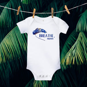 Mommy positive baby romper - Breathe, mommy. Gentle reminder. Baby romper / bodysuit / similar to onesie.