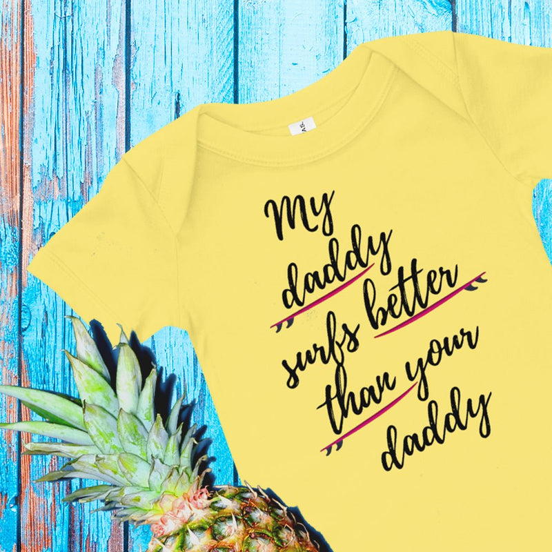 My daddy surfs better than your daddy baby clothes