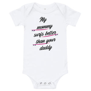 My mommy surfs better than your daddy baby bodysuit in white
