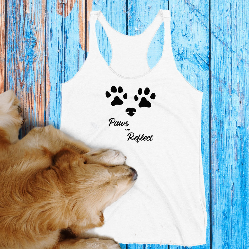 Paws and reflect women's racerback tank. Reminder to pause and reflect in a busy day. For dog lovers and busy people.