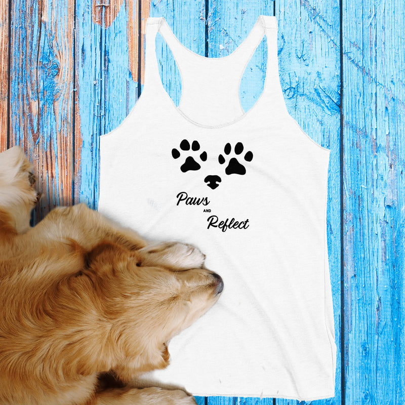 Paws and reflect women's racerback tank. Reminder to pause and reflect in a busy day. For dog lovers and busy people.