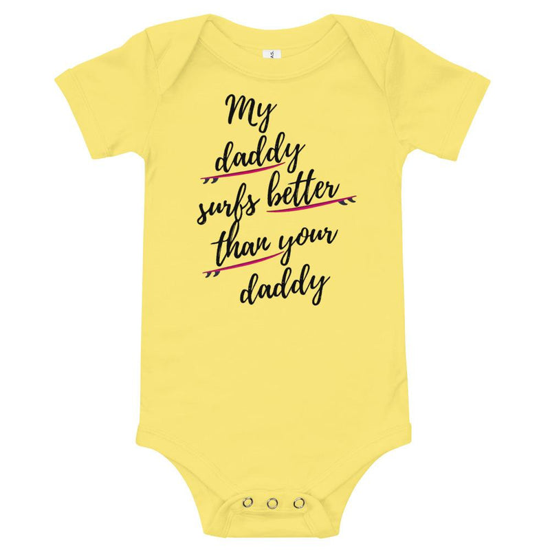 My daddy surfs better than your daddy baby clothes