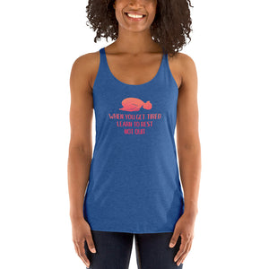 Rest dont quit - When you get tired - don’t quit - Women's Racerback Tank