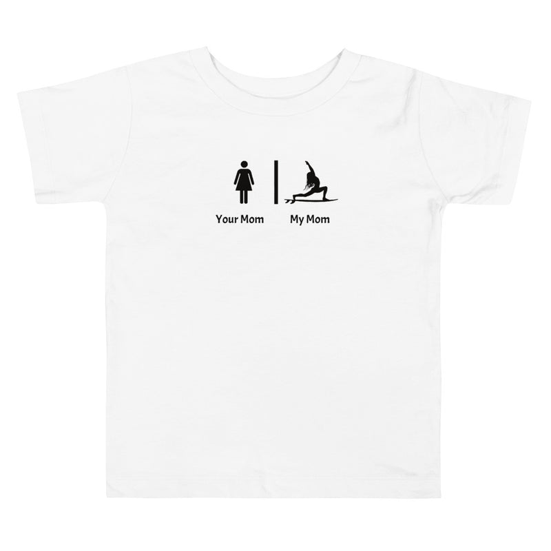 My mom your mom funny yoga shirt - Funny toddler shirt.