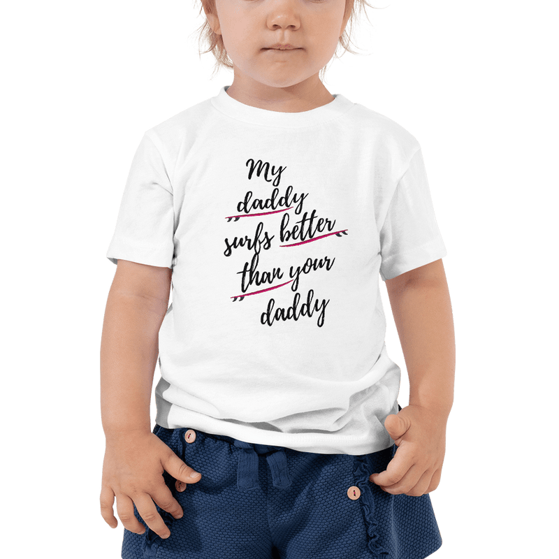 My daddy surfs better than your daddy toddler t-shirt